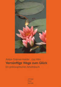 Vernünftige Wege zum Glück : Ein philosophisches Arbeitsbuch （erste Auflage. 2011. 102 S. 2 Abb. 21 cm）