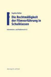 Die Rechtmäßigkeit der Filmvorführung in Schulklassen (Informations- und Medienrecht 11) （2025. 92 S. 21 cm）