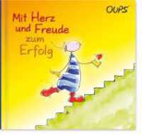 Oups - Mit Herz und Freude zum Erfolg (Oups Buch Bd.18) （1. Aufl. 2014. LII S. 26 Farbabb. 16.2 x 17 cm）