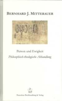 Person und Ewigkeit : Philosophisch-theologische Abhandlung （2014. 76 S. 21.5 cm）