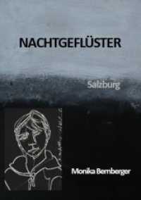 Nachtgeflüster : Salzburg （2017. 96 S. Zahlreiche Abbildungen, Fotos und Zeichnungen. 21 cm）