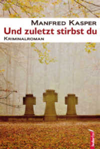 Und zuletzt stirbst du : Kriminalroman (Inspektor Naderer 2) （2015. 280 S. 18,5 cm）