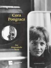 Cora Pongracz : Das fotografische Werk （1. Aufl. 2016. 200 S. m. zahlreichen Schwarz-Weiß-Abbildungen. 2）