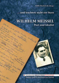 ... und leuchtete nicht ein Stern : Wilhelm Meissel Poet und Idealist (Schriftenreihe BIBLIOTHEKSINITIATIVEN. Dichter und Dichterinnen im Porträt Bd.1) （2013. 136 S. 210 mm）