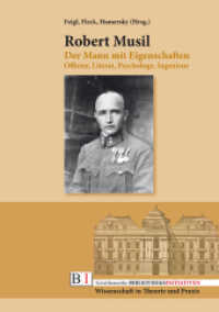 Robert Musil : Der Mann mit Eigenschaften: Offizier, Literat, Psychologe, Ingenieur (Schriftenreihe BIBLIOTHEKSINITIATIVEN. Wissenschaft in Theorie und Praxis Bd.1) （2015. 160 S. 210 mm）