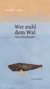 Wer stahl dem Wal sein Abendmahl? （2. Aufl. 2019. 136 S. m. zahlr. Abb. 21 cm）