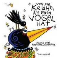 Von der Krähe, die einen Vogel hat （2., bearb. Aufl. 2014. 32 S. m. zahlr. bunten Bild. 24 cm）