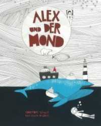 Alex und der Mond : Bilderbuch （2016. 40 S. m. zahlr. bunten Bild. 28 cm）
