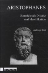 Aristophanes : Komödie als Distanz und Identifikation （2012. 87 S. 24 cm）
