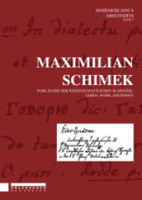 Maximilian Schimek : Vorläufer der wissenschaftlichen Slawistik: Leben, Werk, Editionen (Bohemoslavica Abscondita Bd.2) （2014. 380 S. 24 cm）