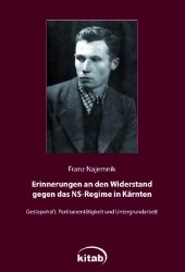Erinnerungen an den Widerstand gegen das NS-Regime in Kärnten : Eine slowenische Familie im Widerstand. Gestapohaft, Partisanentätigkeit u. Untergrundarbeit (Kitab Zeitgeschichte .) （1. Aufl. 2012. 264 S. m. 18 Abb. 24,5 cm）