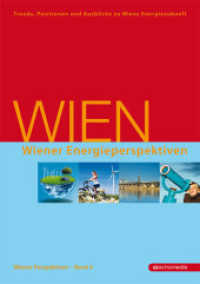 Wiener Energieperspektiven : Trends, Positionen und Ausblicke zu Wiens Energiezukunft. Wiener Perspektiven - Band 4 （2014. 80 S. 21 cm）