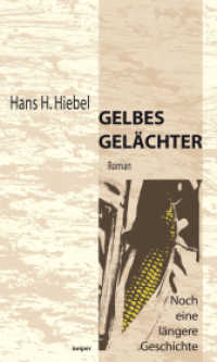 Gelbes Gelächter : Noch eine längere Geschichte. Roman （2014. 240 S. 200 mm）