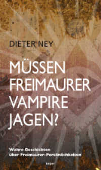 Müssen Freimaurer Vampire jagen? : Wahre Geschichten über Freimaurerpersönlichkeiten. （1., edition keiper, Graz 2014. 2015. 224 S. 20 cm）