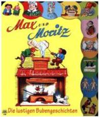 Max und Moritz : Die lustigen Bubengeschichten （2016. 20 S. m. zahlr. bunten Bild. 234 mm）