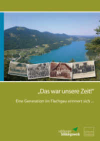Das war unsere Zeit!. Eine Generation im Flachgau erinnert sich ... （2015. 430 S. 24.5 cm）