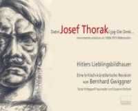Josef Thorak - Hitlers Lieblingsbildhauer : Eine kritisch-künstlerische Revision （2016. 106 S. 85 Abb. 28.5 cm）