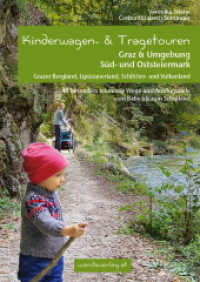 Kinderwagen- & Tragetouren Graz & Umgebung, Süd - und Oststeiermark : Grazer Bergland, Lipizzanerland, Schilcher- und Vulkanland (Kinderwagen-Wanderungen 1) （2024. 192 S. Fotos, Karten, Zeichnungen, Tabellen, Inhaltsverzeichnit,）