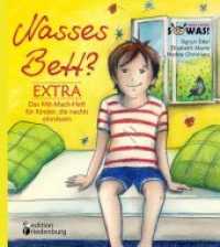 Nasses Bett? EXTRA - Das Mit-Mach-Heft für Kinder, die nachts einnässen （2013. 56 S. 6 Farbabb. 190 mm）
