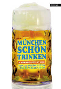 München schön trinken : 36 Münchner Orte mit Herz. Von ausgewählten Lokalmatadoren （2014. 220 S. 27. 19.5 cm）
