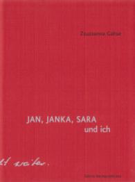 JAN, JANKA, SARA und ich （2015. 176 S. 18.8 cm）