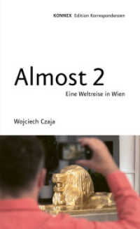 Almost 2 : Eine Weltreise in Wien (KONNEX) （2021. 232 S. 100 Farbfotos. 19 cm）