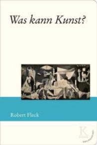 Was kann Kunst? : inklusive E-Book (Edition Konturen) （2014. 142 S. m. 10. farb. Abb. 24 cm）