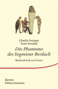 Die Phantome des Ingenieur Berdach : Medienkritik und Dichtung (Kurven) （2023. 120 S. Illustrationen zu den einzelnen Kapiteln. 22 cm）