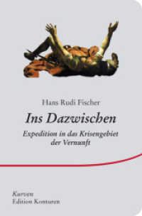 Ins Dazwischen : Expedition in das Krisengebiet der Vernunft (Kurven) （2023. 120 S. Illustrationen zum Text. 22 cm）