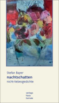 nachtschatten : nicht-liebesgedichte （2014. 100 S. 21 cm）