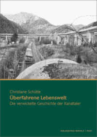 Überfahrene Lebenswelten : Die verwickelte Geschichte der Kanaltaler （2015. 200 S. 210 mm）