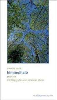 himmelhalb : gedichte （1.,  Aufl. 2015. 170 S. m. 77 Fotos. 208 mm）