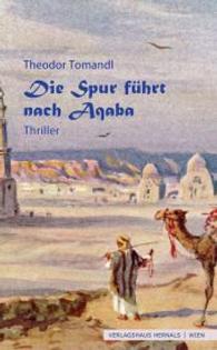 Die Spur führt nach Aqaba : Thriller （erste Auflage. 2015. 404 S. 21 cm）