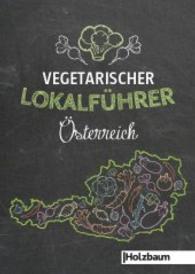 Vegetarischer Lokalführer Österreich （2014. 120 S. 14.8 cm）