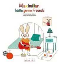 Maximilian hätte gerne Freunde （2017. 28 S. 28. 225 x 206 mm）