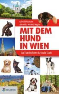Mit dem Hund in Wien : Auf vier Pfoten durch die Stadt （2015. 272 S.）