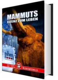 Mammuts, Lizenz zum Leben - Naturhistorisches Museum Wien : Sacer Sanguis De-Extinction （2015. 400 S. 209 mm）