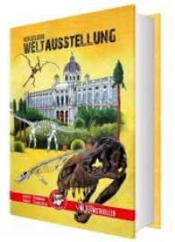 Vergessene Weltausstellung - Naturhistorisches Museum Wien : Sacer Sanguis T-Rex. Museumsthriller （2015. 400 S. 206 mm）