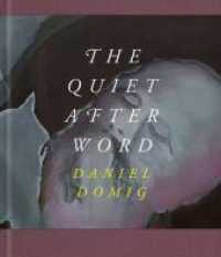 Daniel Domig : The Quiet After Word. Dtsch.-Engl. （2015. 168 S. 29 cm）