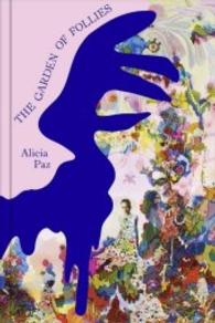 Alicia Paz : The Garden of Follies （Bilingual）