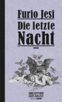 Die letzte Nacht (Bibliothek der Nacht Bd.2) （2015. 136 S. 20.5 cm）