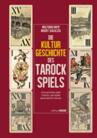 Die Kulturgeschichte des Tarockspiels : Geschichte über Tarock und seine berühmten Spieler （2015. 352 S. mit zahlreichen Abbildungen, durchgehend vierfarbig. 24 c）