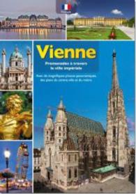 Promenades à travers la Vienne impériale : Avec de magnifiques photos panoramiques, des plans du centre-ville et du métro （4. Aufl. 2019. 72 S. m. zahlr. Fotos u. Pln. 210 cm）