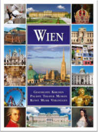 Wien : Geschichte, Kirchen, Paläste, Theater, Museen, Kunst, Musik, Vergnügen （2. Aufl. 2019. 112 S. m. Fotos. 27 cm）