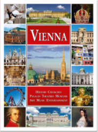 Vienna : History, Churches, Palaces, Theatres, Museums, Art, Music, Entertainment （2. Aufl. 2019. 112 p. w. photos. 27 cm）