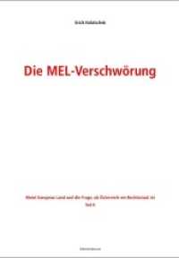 Die MEL-Verschw&ouml;rung : Meinl European Land und die Frage, ob &Ouml;sterreich ein Rechtsstaat ist, Teil II （2015. 164 S. 21.5 cm）
