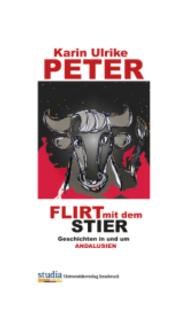 Flirt mit dem Stier : Geschichten in und um Andalusien （1., Aufl. 2015. 186 S. m. Abb. 20 cm）