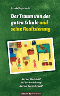 Der Traum von der guten Schule und seine Realisierung : Auf zur Wachheit! Auf zur Entfaltung! Auf zur Lebendigkeit! （2016. 146 S. 21.5 cm）
