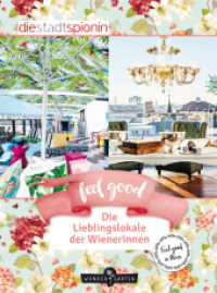 Feel Good! Die Lieblingslokale der Wienerinnen （2018. 128 S. 185 mm）