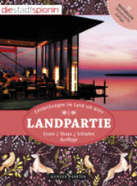 Landpartie! Entdeckungen im Land um Wien : Essen, Shops, Schlafen, Ausflüge （2. Aufl. 2021. 128 S. 185 mm）